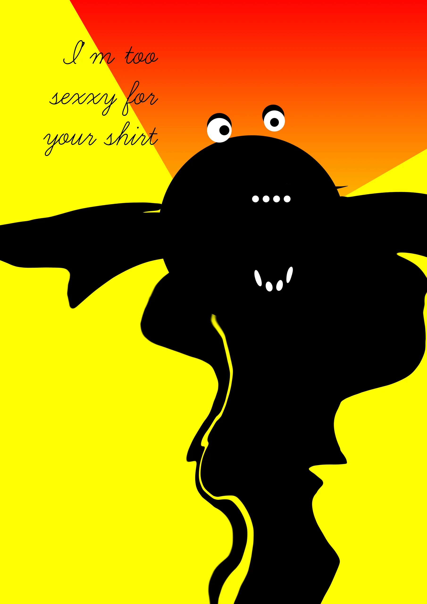 Poster I'm too sexxy for your shirt: a black creature silhouette with white eyes on yellow and red