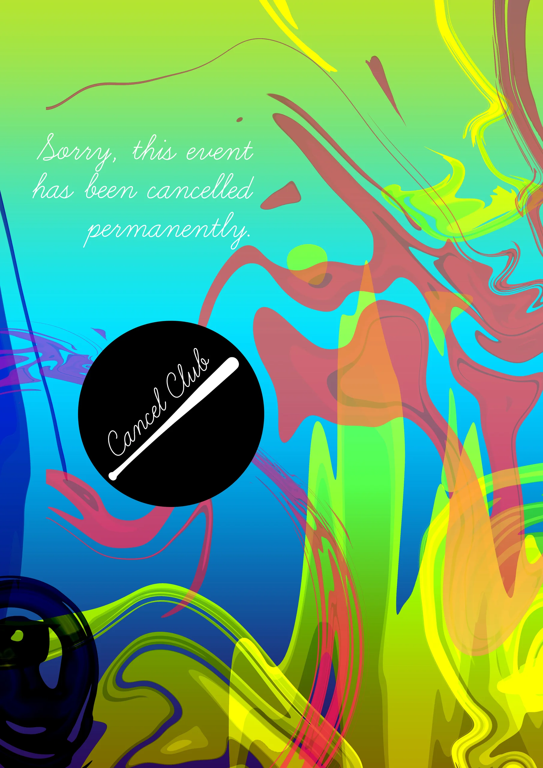 Poster Sorry, this event has been cancelled permanently: the Cancel Club logo over liquid rainbow color