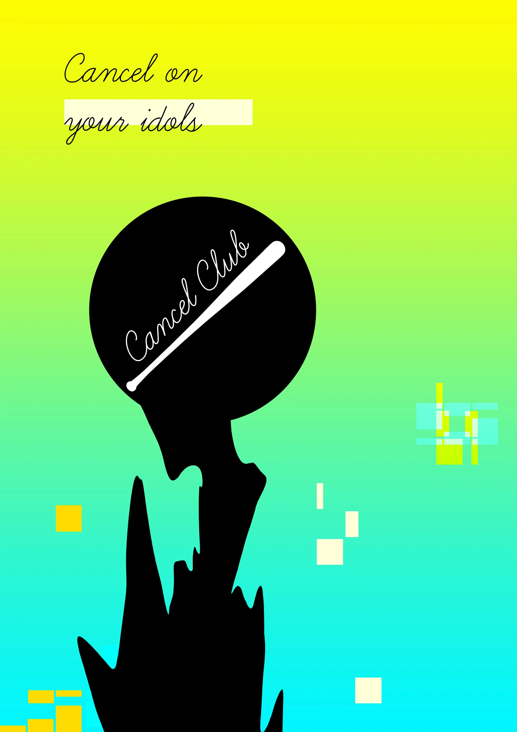 Poster Cancel on your idols: the Cancel Club logo as the head of a melting black silhouette on a yellow to cyan gradient, with small yellow and white squares